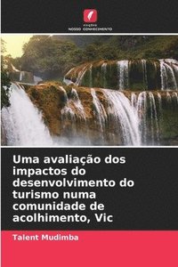 bokomslag Uma avaliação dos impactos do desenvolvimento do turismo numa comunidade de acolhimento, Vic