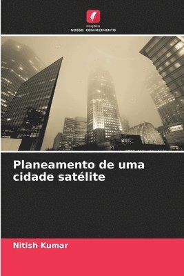 bokomslag Planeamento de uma cidade satélite