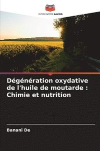 bokomslag Dégénération oxydative de l'huile de moutarde: Chimie et nutrition