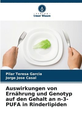 bokomslag Auswirkungen von Ernährung und Genotyp auf den Gehalt an n-3-PUFA in Rinderlipiden