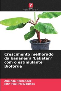 bokomslag Crescimento melhorado da bananeira 'Lakatan' com o estimulante Bioforge