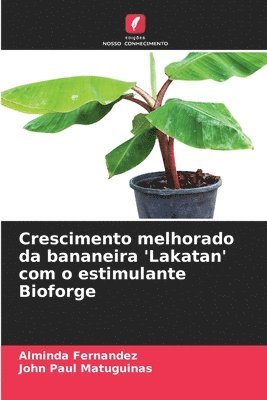 bokomslag Crescimento melhorado da bananeira 'Lakatan' com o estimulante Bioforge