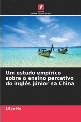 bokomslag Um estudo empírico sobre o ensino percetivo do inglês júnior na China