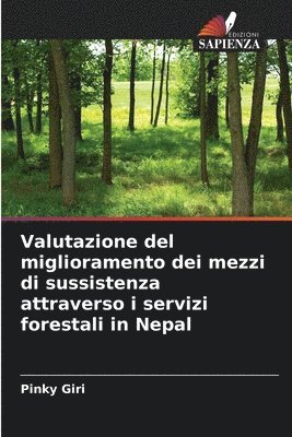 bokomslag Valutazione del miglioramento dei mezzi di sussistenza attraverso i servizi forestali in Nepal