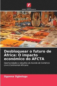 bokomslag Desbloquear o futuro de África: O impacto económico do AFCTA