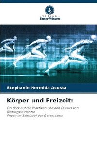 bokomslag Krper und Freizeit