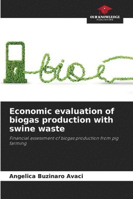 bokomslag Economic evaluation of biogas production with swine waste