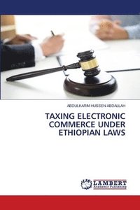 bokomslag Taxing Electronic Commerce Under Ethiopian Laws