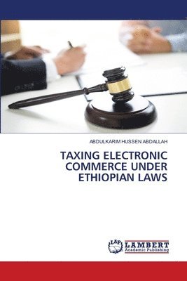 Taxing Electronic Commerce Under Ethiopian Laws 1