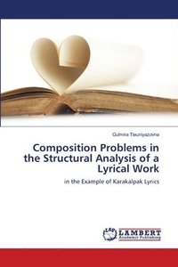 bokomslag Composition Problems in the Structural Analysis of a Lyrical Work
