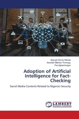 bokomslag Adoption of Artificial Intelligence for Fact-Checking