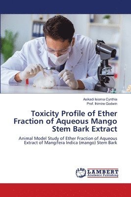 Toxicity Profile of Ether Fraction of Aqueous Mango Stem Bark Extract 1