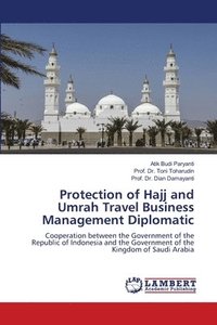 bokomslag Protection of Hajj and Umrah Travel Business Management Diplomatic