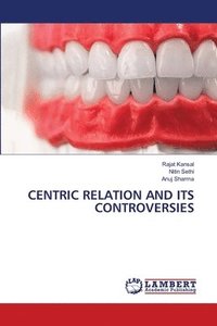 bokomslag Centric Relation and Its Controversies