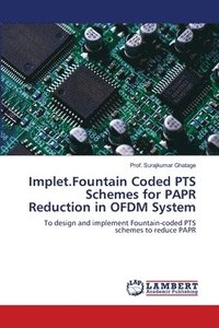 bokomslag Implet.Fountain Coded PTS Schemes for PAPR Reduction in OFDM System