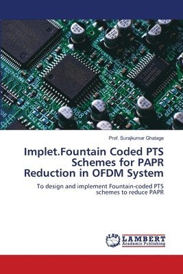 Implet.Fountain Coded PTS Schemes for PAPR Reduction in OFDM System 1