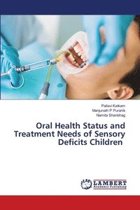 bokomslag Oral Health Status and Treatment Needs of Sensory Deficits Children