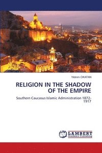 bokomslag Religion in the Shadow of the Empire