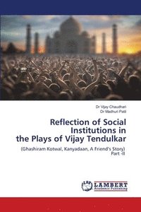 bokomslag Reflection of Social Institutions in the Plays of Vijay Tendulkar