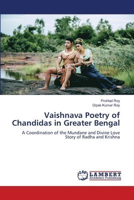 Prohlad Roy, Dipak Kumar Roy - Vaishnava Poetry of Chandidas in Greater Bengal, Häftad