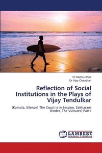 bokomslag Reflection of Social Institutions in the Plays of Vijay Tendulkar