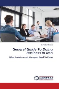 bokomslag General Guide To Doing Business In Iran