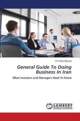 bokomslag General Guide To Doing Business In Iran