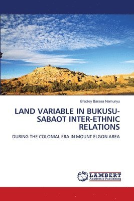 Land Variable in Bukusu-Sabaot Inter-Ethnic Relations 1