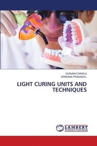 bokomslag Light Curing Units and Techniques