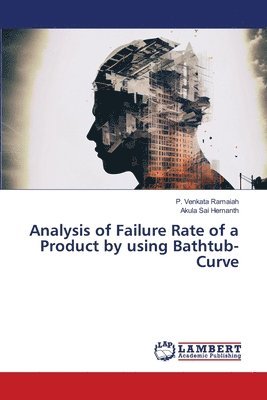 bokomslag Analysis of Failure Rate of a Product by using Bathtub-Curve