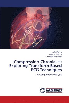 Compression Chronicles: Exploring Transform-Based ECG Techniques 1