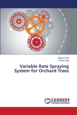 bokomslag Variable Rate Spraying System for Orchard Trees