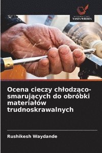 bokomslag Ocena cieczy chlodz?co-smaruj?cych do obróbki materialów trudnoskrawalnych