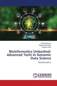 bokomslag Bioinformatics Unleashed