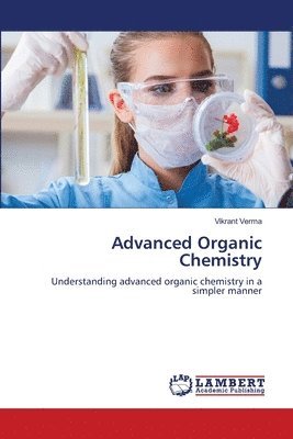 bokomslag Advanced Organic Chemistry