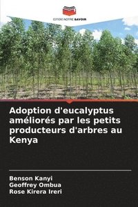 bokomslag Adoption d'eucalyptus améliorés par les petits producteurs d'arbres au Kenya