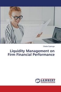 bokomslag Liquidity Management on Firm Financial Performance