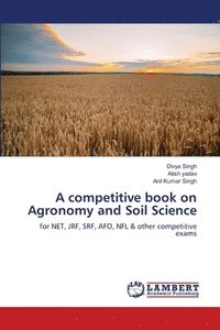 bokomslag A competitive book on Agronomy and Soil Science