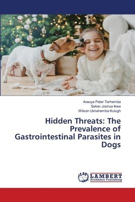 bokomslag Hidden Threats: The Prevalence of Gastrointestinal Parasites in Dogs