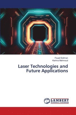 Laser Technologies and Future Applications 1