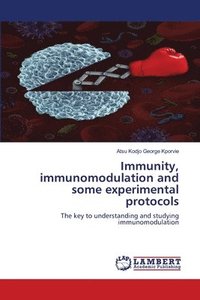 bokomslag Immunity, immunomodulation and some experimental protocols