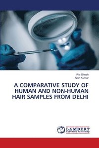 bokomslag Comparative Study of Human and Non-Human Hair Samples from Delhi