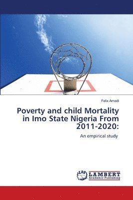 bokomslag Poverty and child Mortality in Imo State Nigeria From 2011-2020