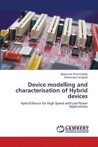 bokomslag Device modelling and characterisation of Hybrid devices