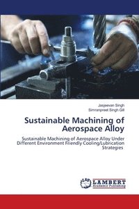 bokomslag Sustainable Machining of Aerospace Alloy