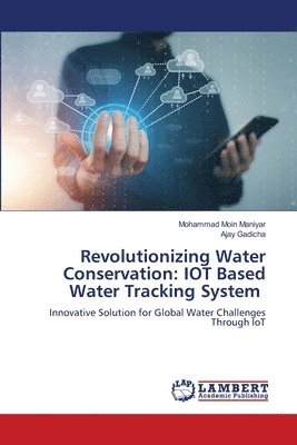 Mohammad Moin Maniyar, Ajay Gadicha - Revolutionizing Water Conservation, Häftad