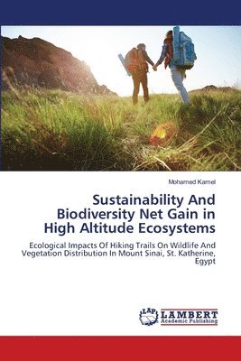 bokomslag Sustainability And Biodiversity Net Gain in High Altitude Ecosystems