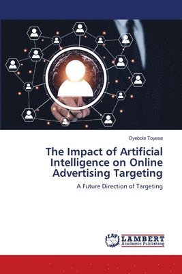 Impact of Artificial Intelligence on Online Advertising Targeting