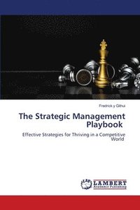 bokomslag The Strategic Management Playbook