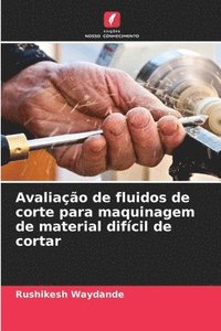 bokomslag Avaliação de fluidos de corte para maquinagem de material difícil de cortar